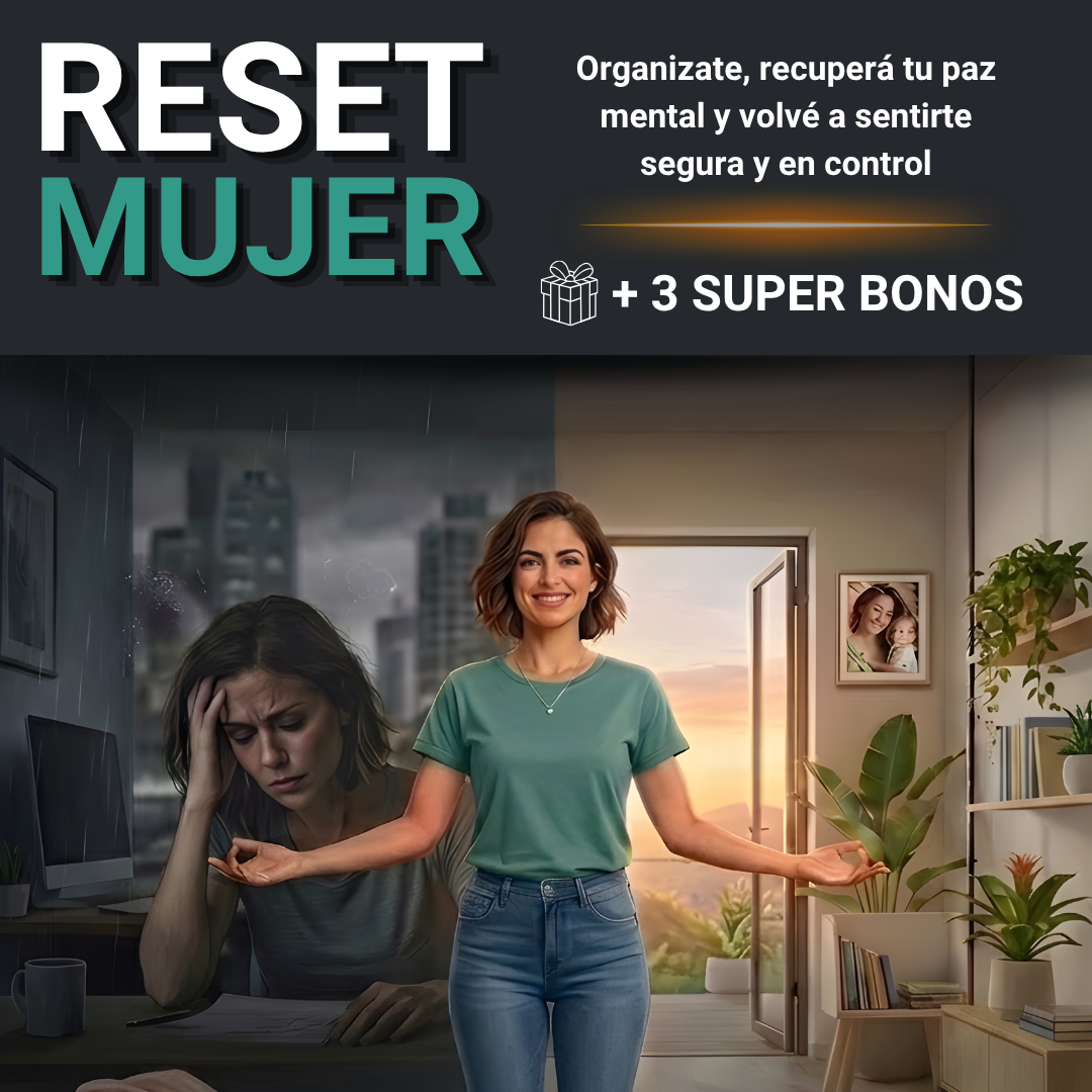 RESET MUJER: Organizate, recuperá tu paz mental y volvé a sentirte segura y en control + 3 Bonos