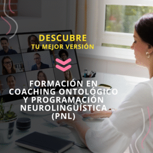 Formación en Coaching Ontológico y Programación Neurolingüística (PNL)